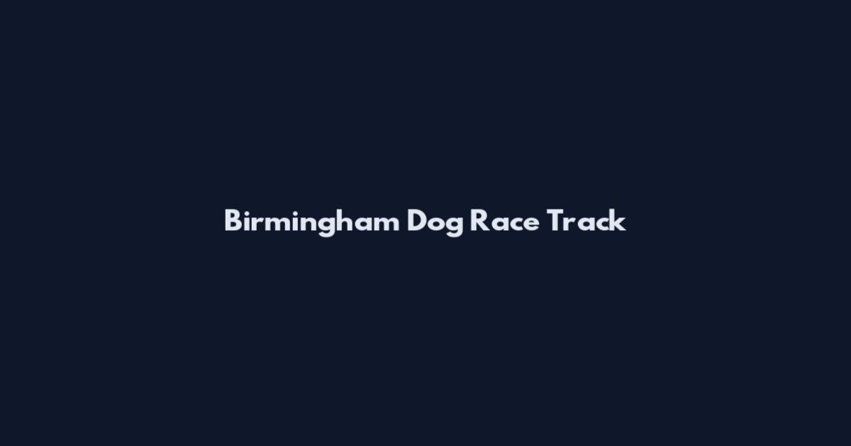 Birmingham Dog Race Track