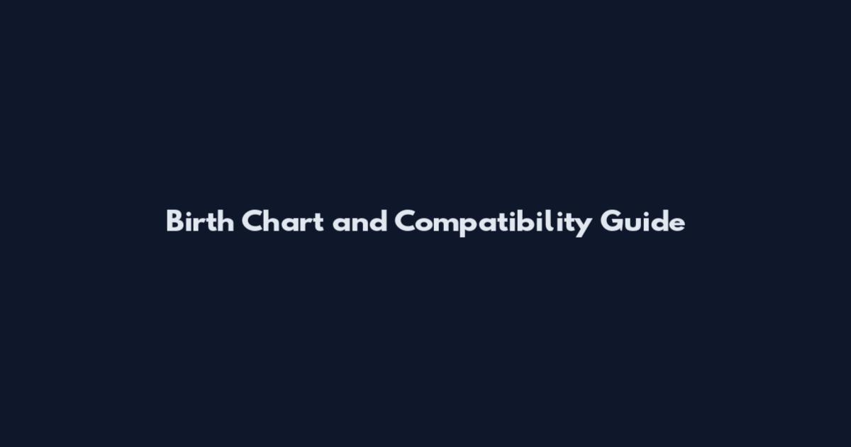 Birth Chart and Compatibility Guide
