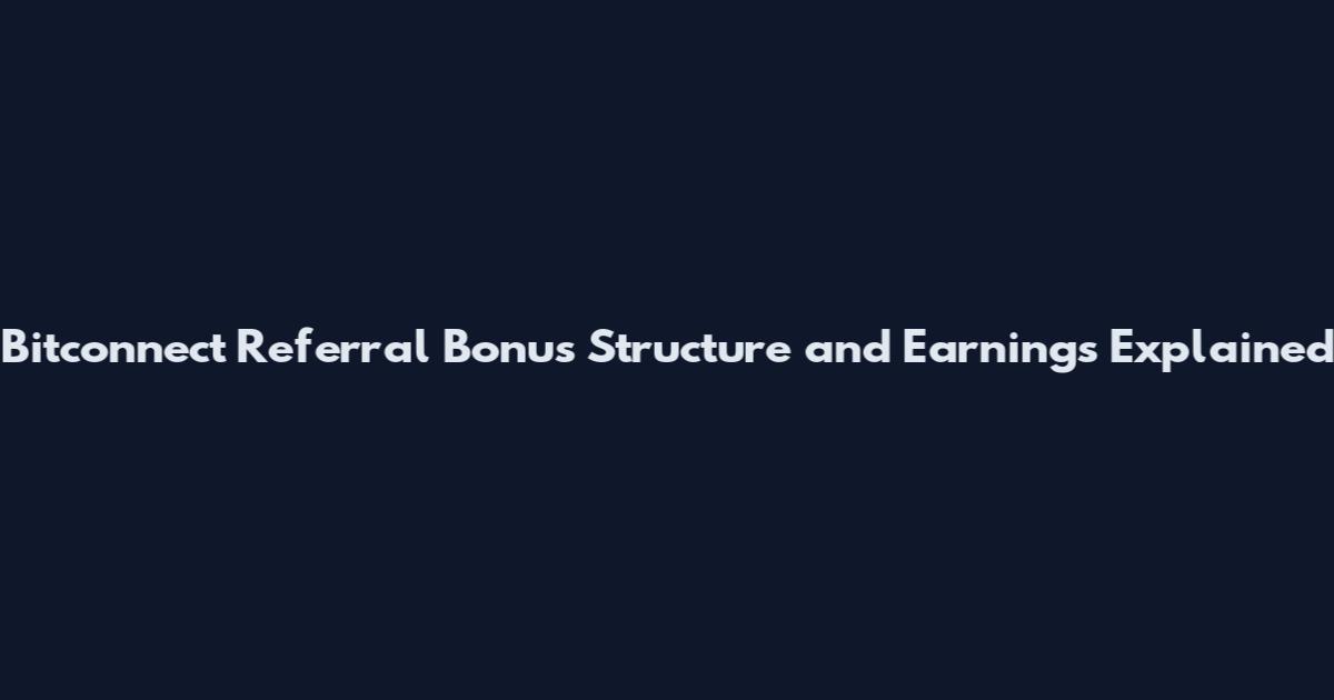 Bitconnect Referral Bonus Structure and Earnings Explained