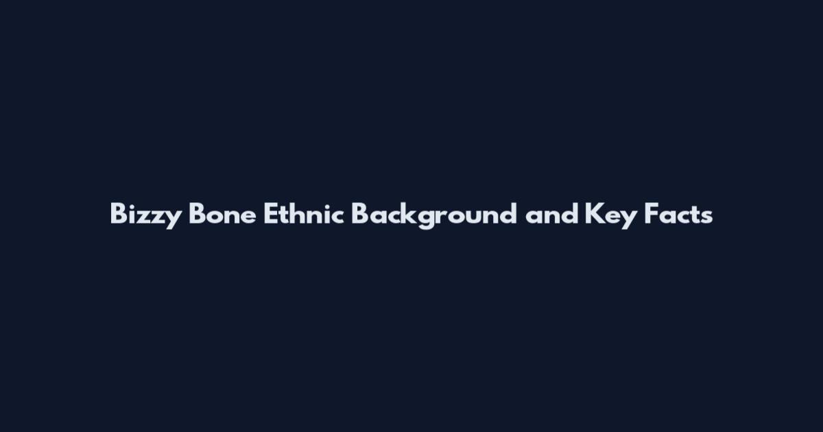 Bizzy Bone Ethnic Background and Key Facts
