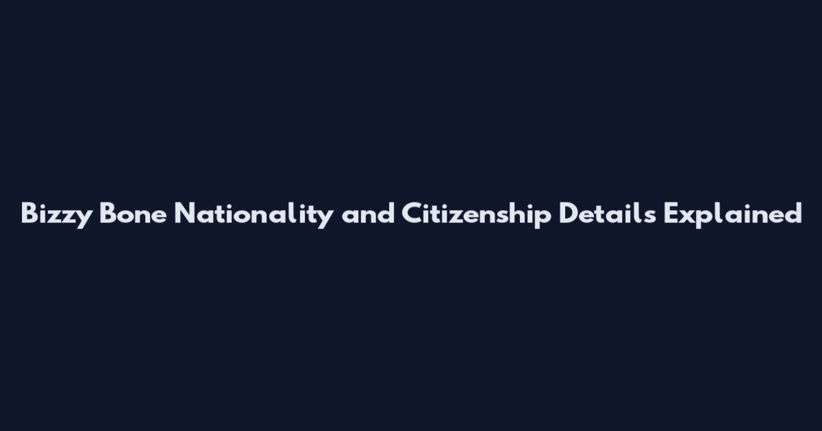Bizzy Bone Nationality and Citizenship Details Explained
