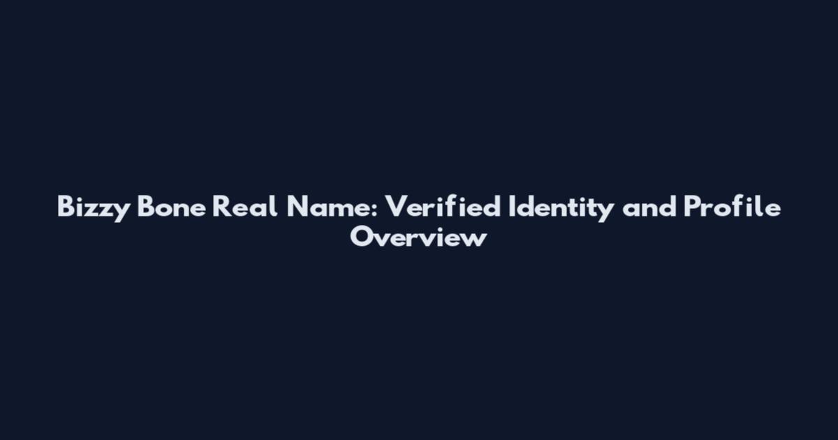 Bizzy Bone Real Name: Verified Identity and Profile Overview