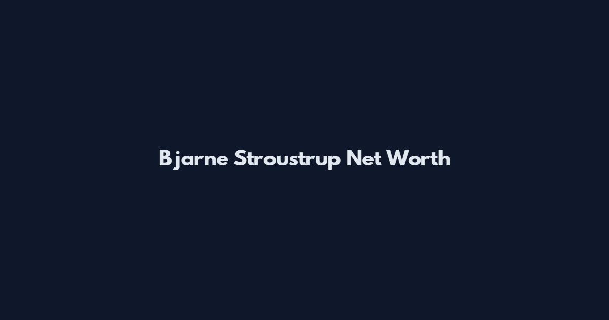 Bjarne Stroustrup Net Worth