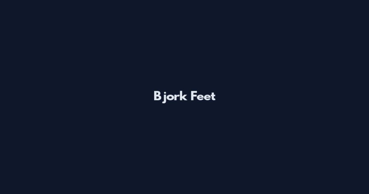 Bjork Feet