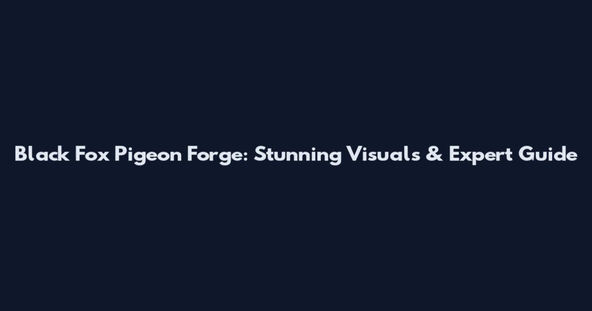 Black Fox Pigeon Forge: Stunning Visuals & Expert Guide