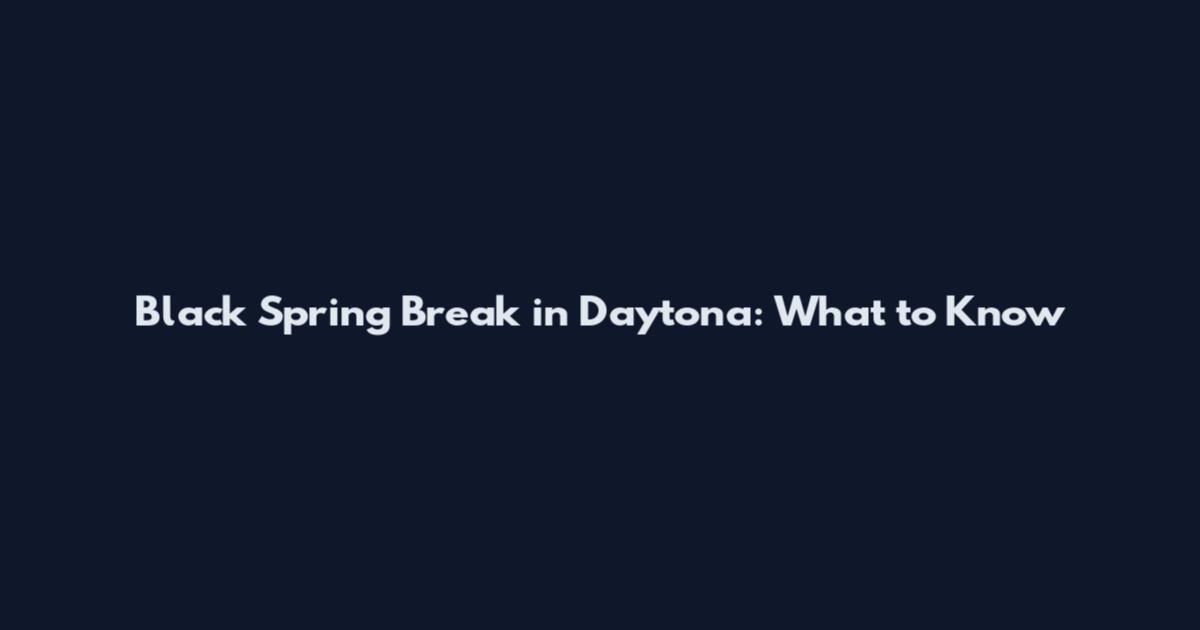 Black Spring Break in Daytona: What to Know