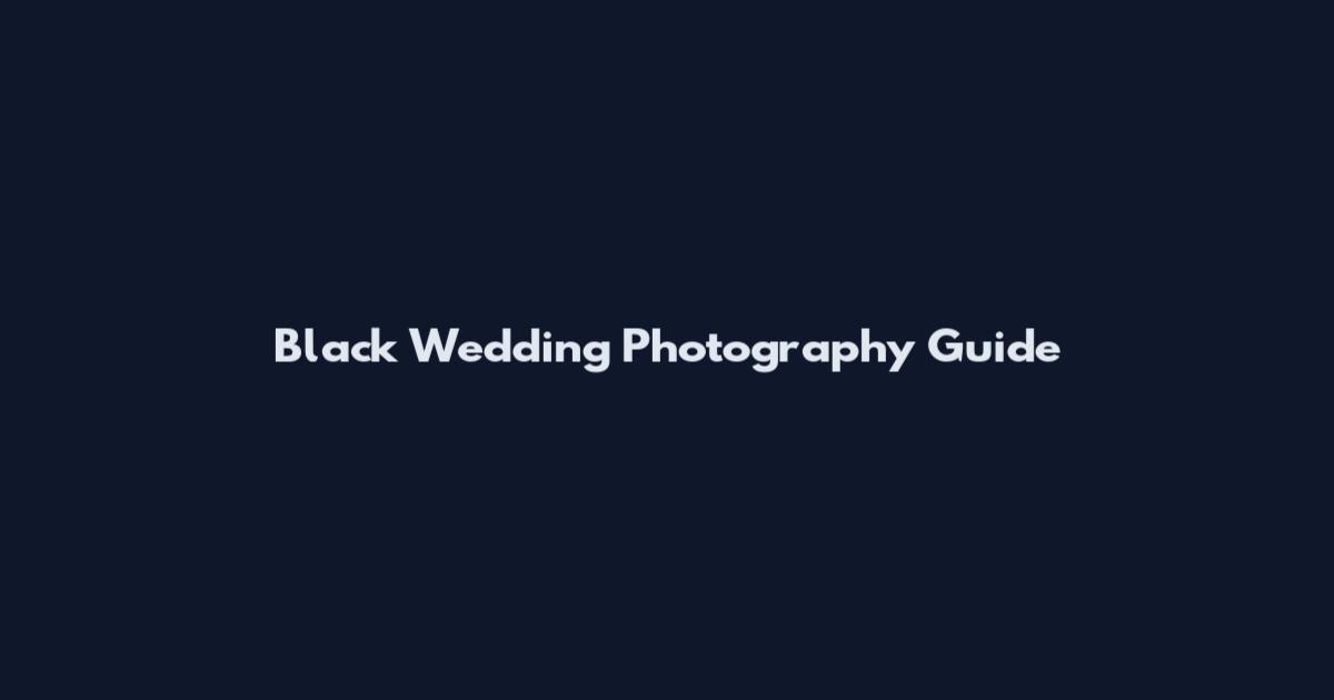 Black Wedding Photography Guide