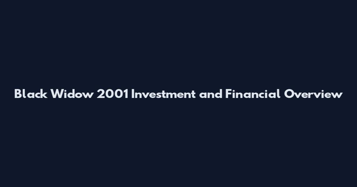 Black Widow 2001 Investment and Financial Overview
