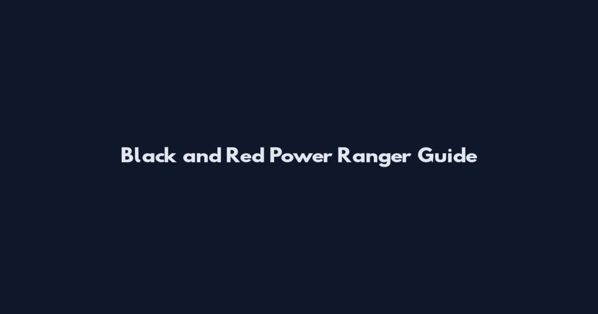 Black and Red Power Ranger Guide