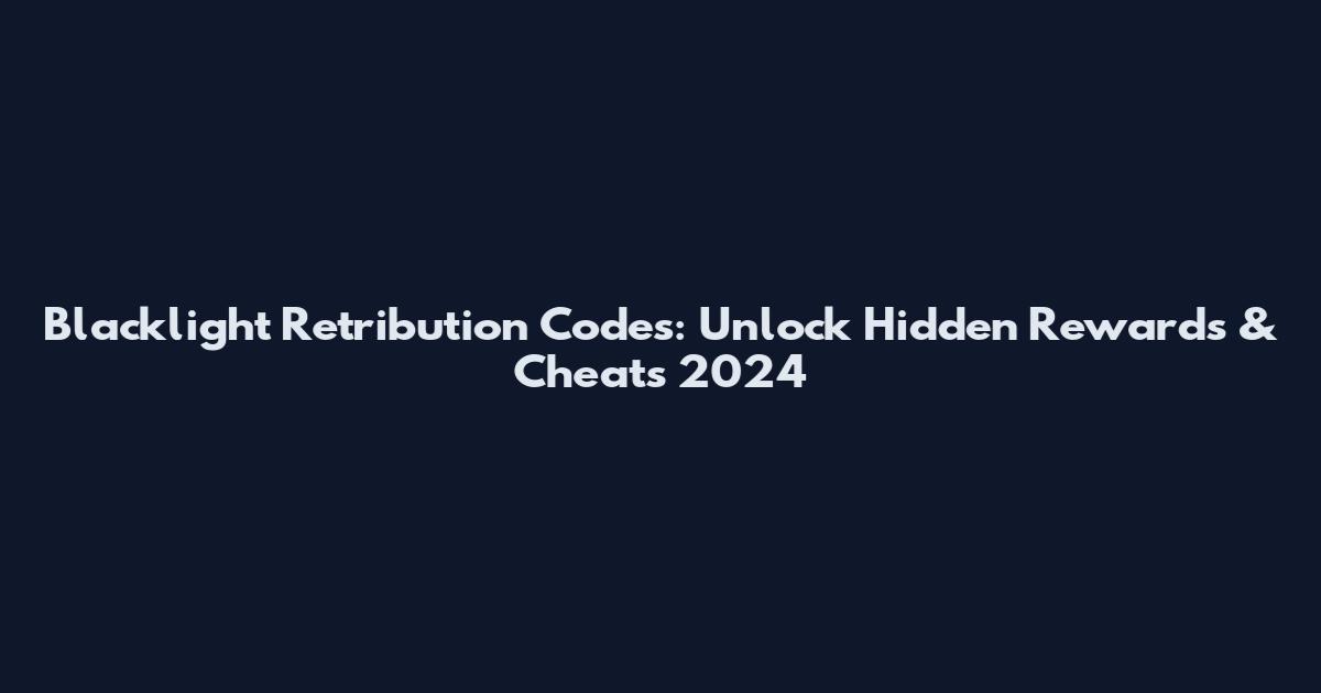 Blacklight Retribution Codes: Unlock Hidden Rewards & Cheats 2024
