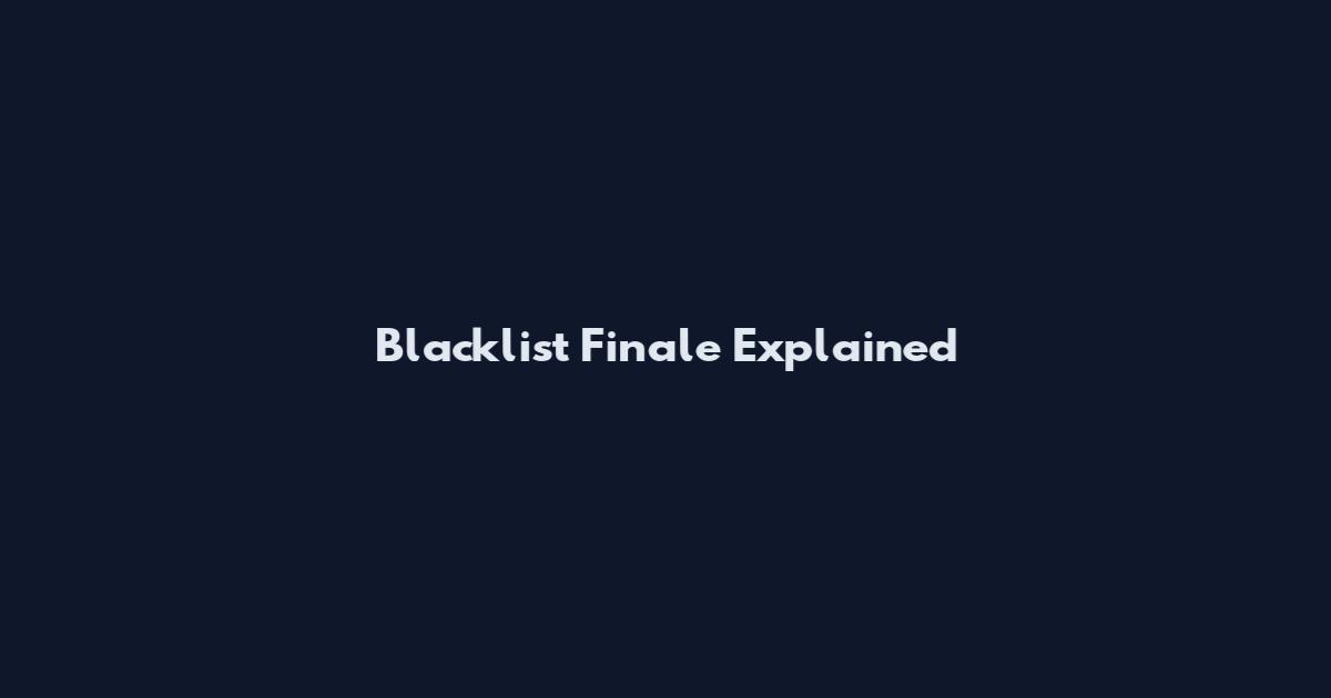 Blacklist Finale Explained