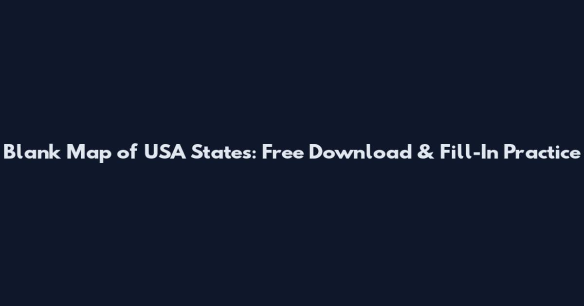 Blank Map of USA States: Free Download & Fill-In Practice