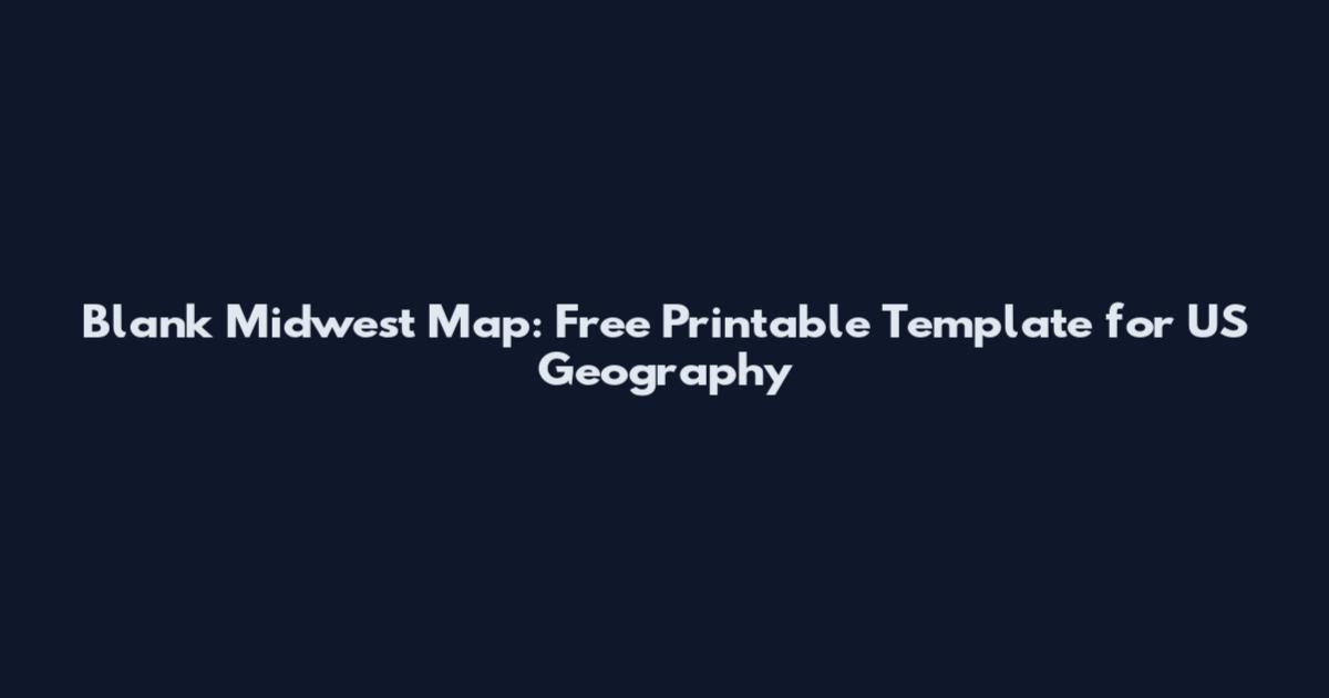 Blank Midwest Map: Free Printable Template for US Geography