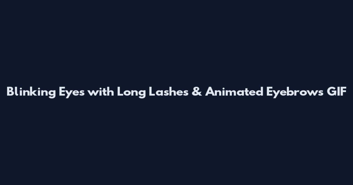 Blinking Eyes with Long Lashes & Animated Eyebrows GIF