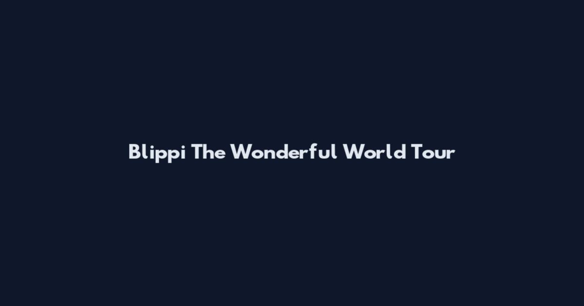 Blippi The Wonderful World Tour
