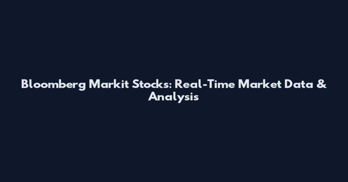 Bloomberg Markit Stocks: Real-Time Market Data & Analysis
