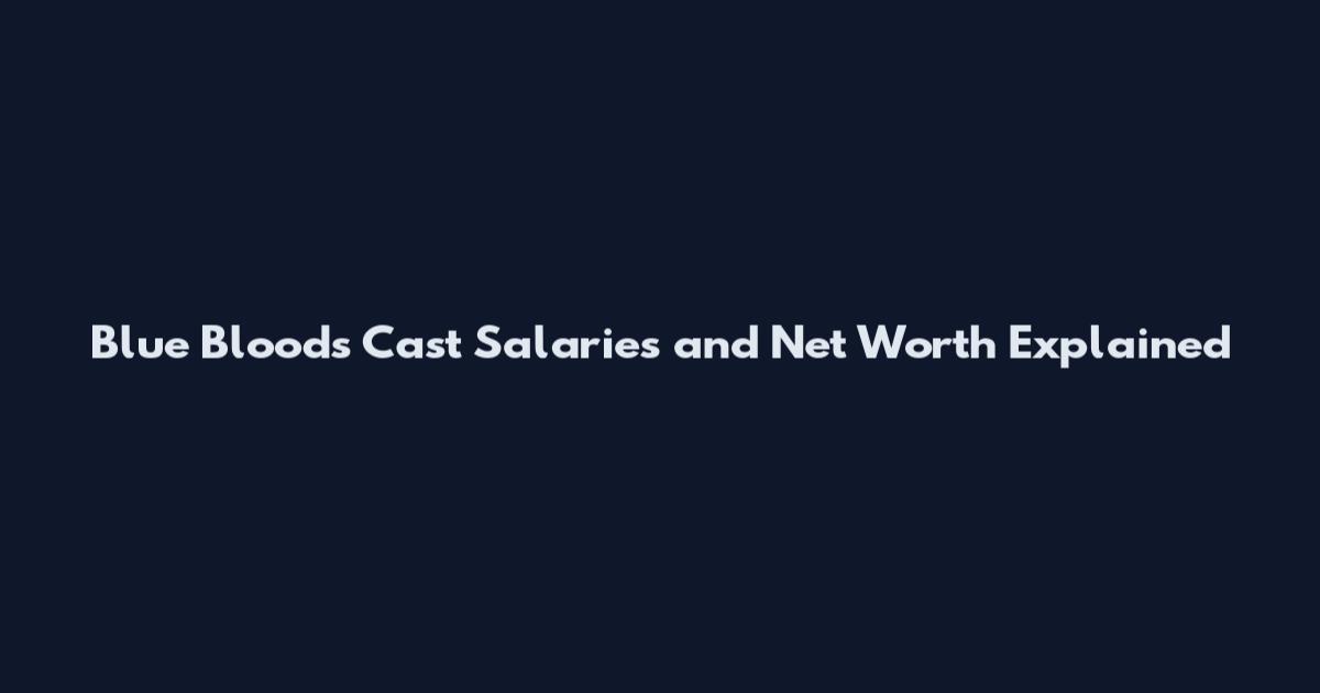 Blue Bloods Cast Salaries and Net Worth Explained