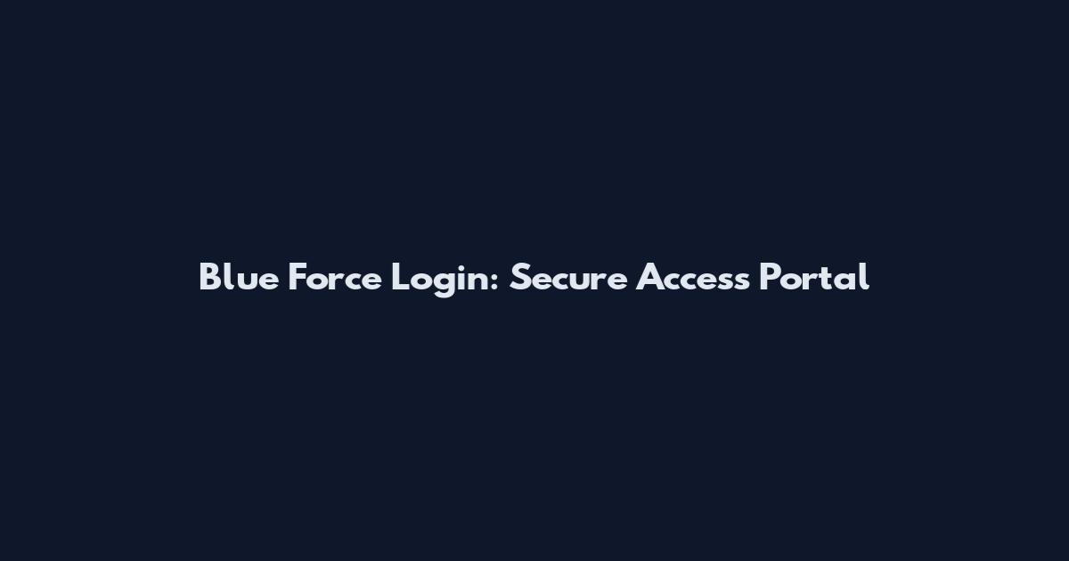 Blue Force Login: Secure Access Portal