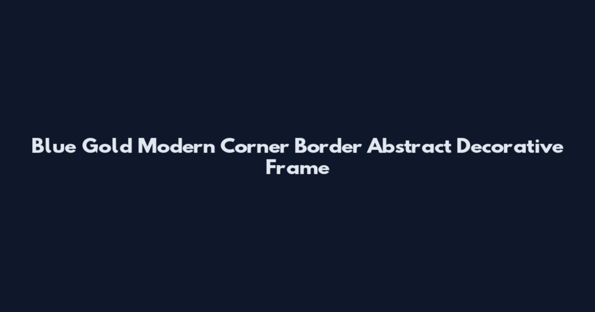 Blue Gold Modern Corner Border Abstract Decorative Frame
