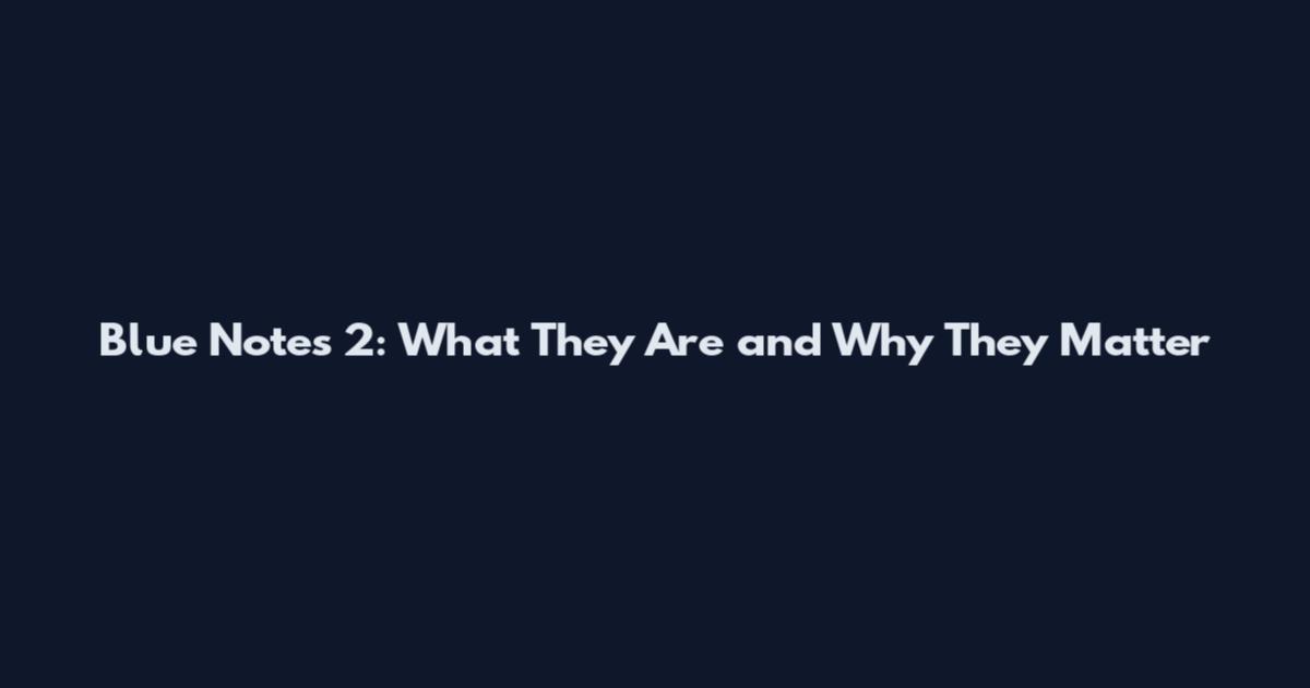 Blue Notes 2: What They Are and Why They Matter