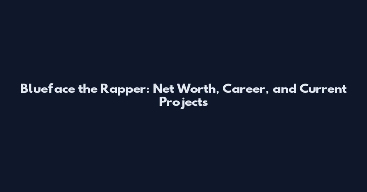 Blueface the Rapper: Net Worth, Career, and Current Projects