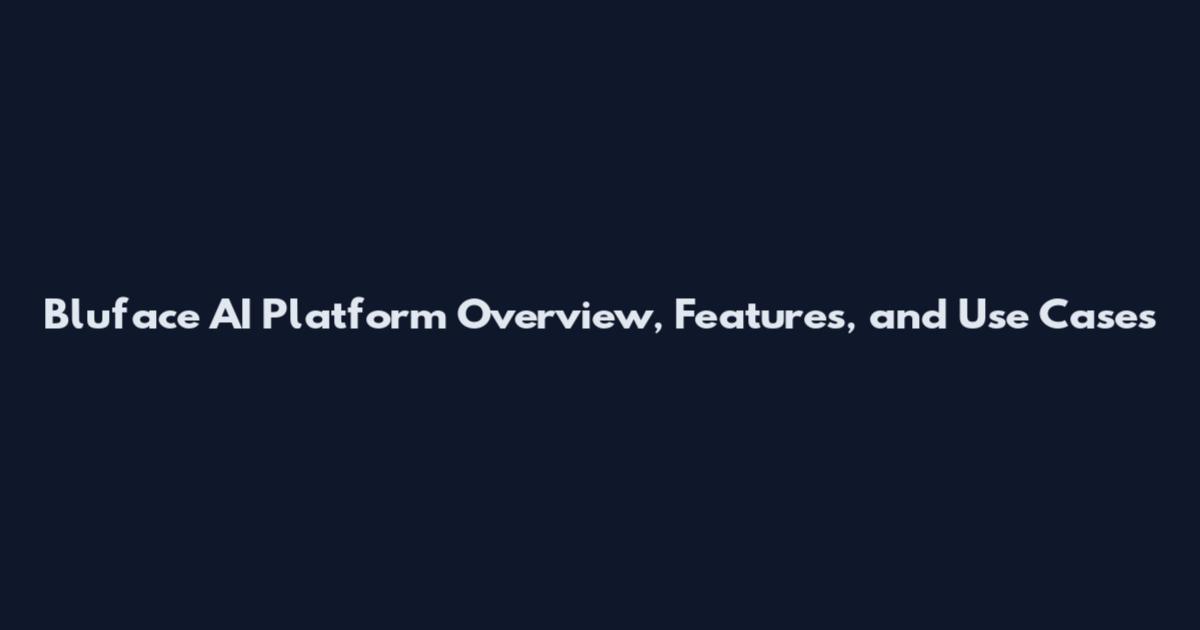 Bluface AI Platform Overview, Features, and Use Cases