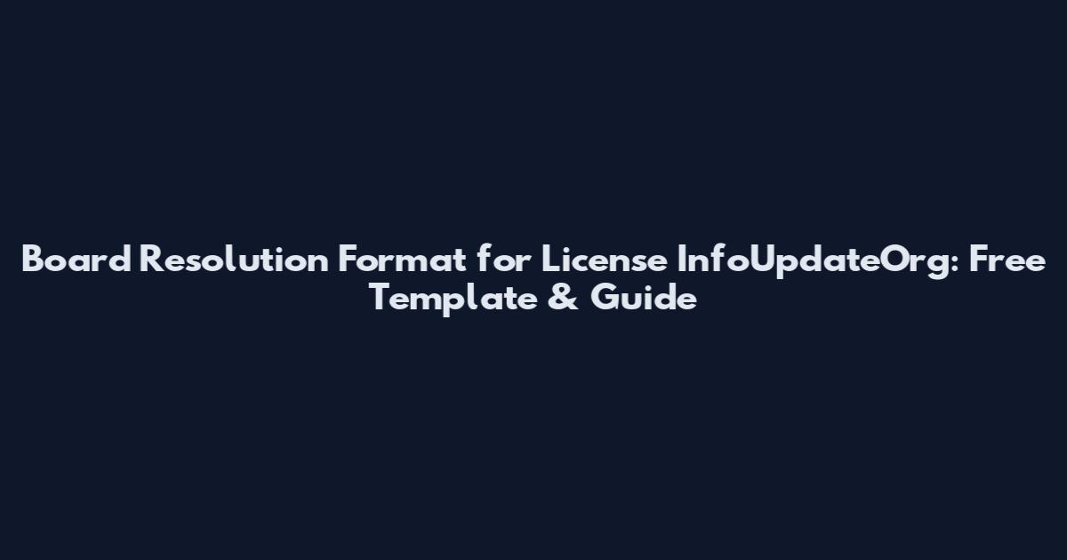 Board Resolution Format for License InfoUpdateOrg: Free Template & Guide