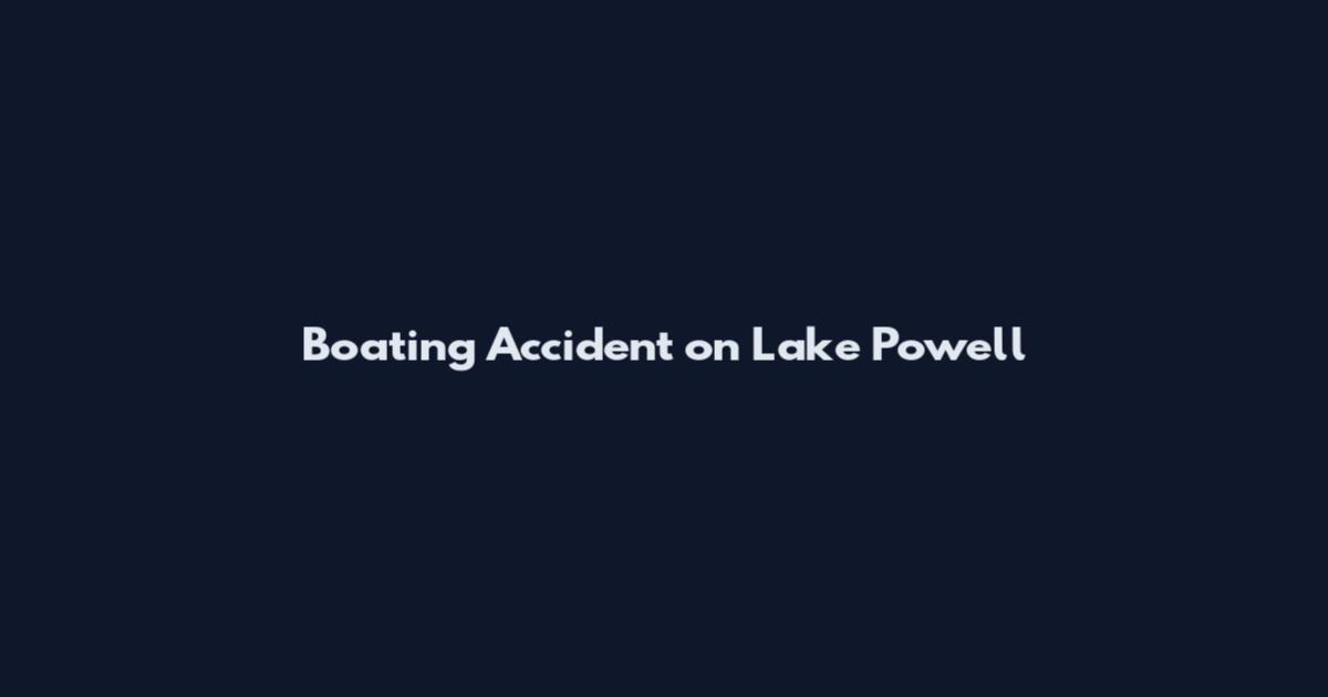 Boating Accident on Lake Powell