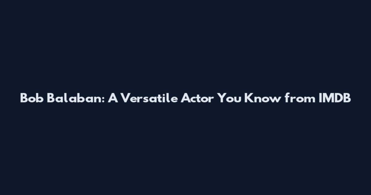 Bob Balaban: A Versatile Actor You Know from IMDB