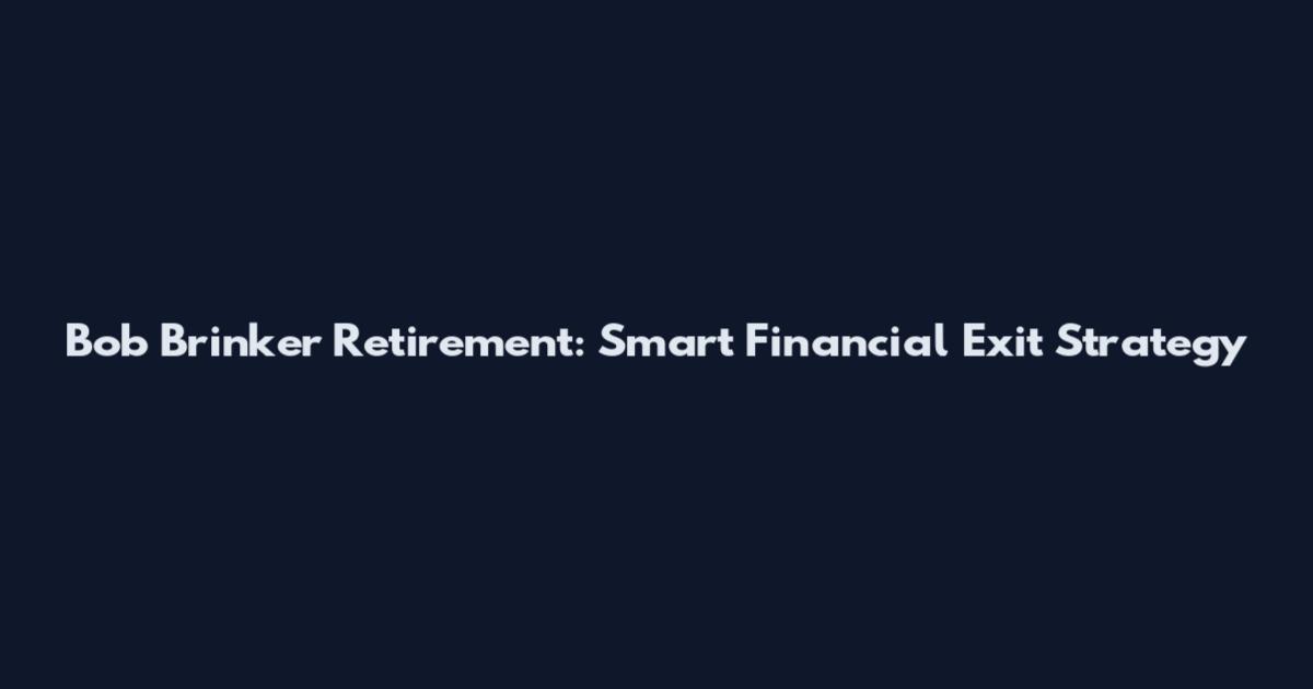 Bob Brinker Retirement: Smart Financial Exit Strategy