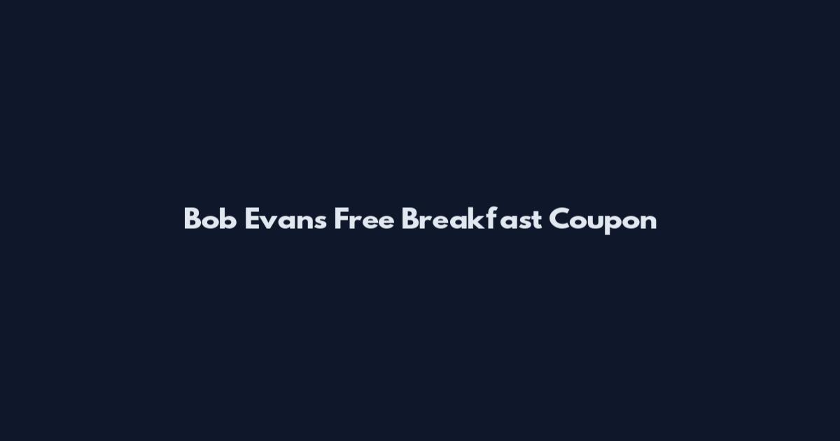 Bob Evans Free Breakfast Coupon