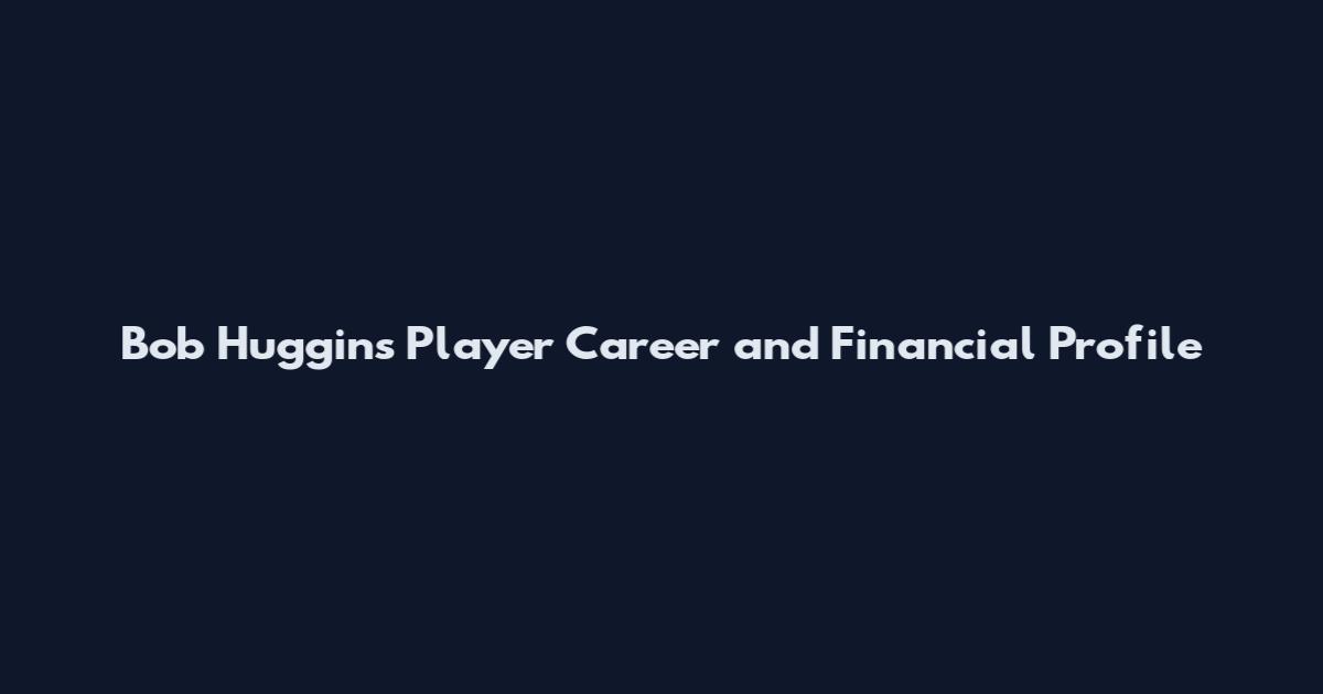 Bob Huggins Player Career and Financial Profile