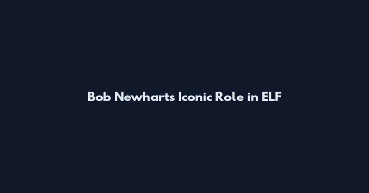 Bob Newhart's Iconic Role in "ELF