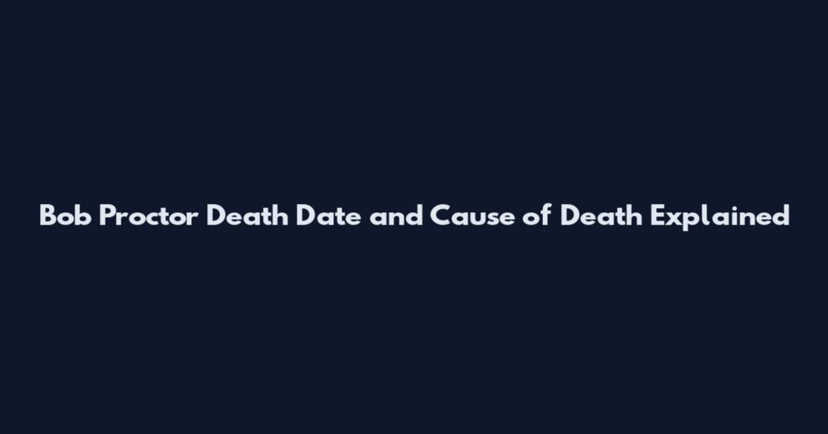 Bob Proctor Death Date and Cause of Death Explained