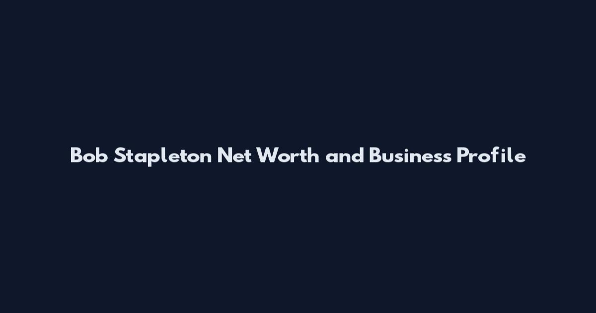 Bob Stapleton Net Worth and Business Profile