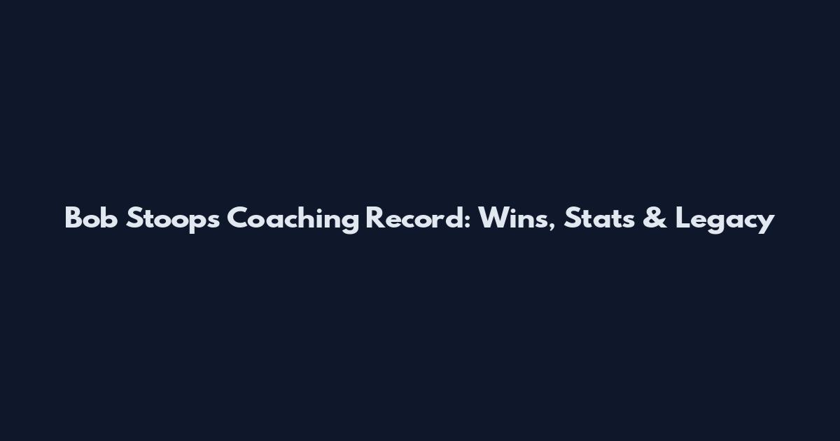 Bob Stoops Coaching Record: Wins, Stats & Legacy