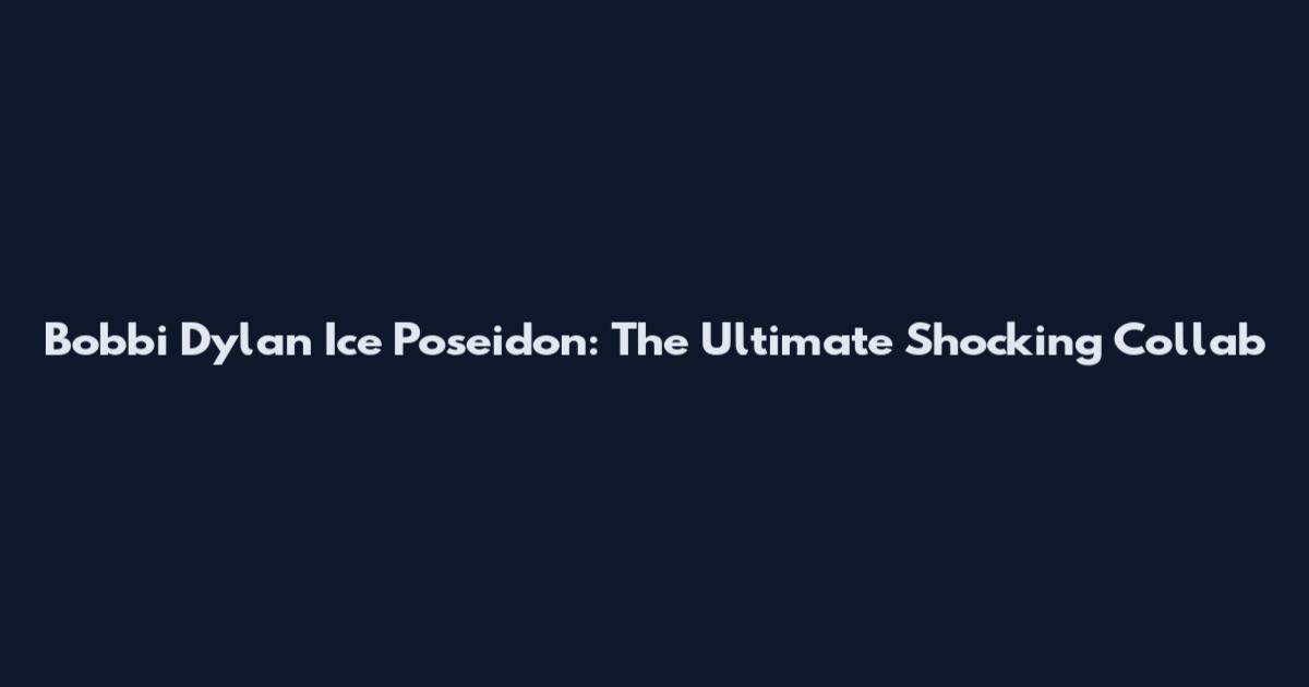 Bobbi Dylan Ice Poseidon: The Ultimate Shocking Collab