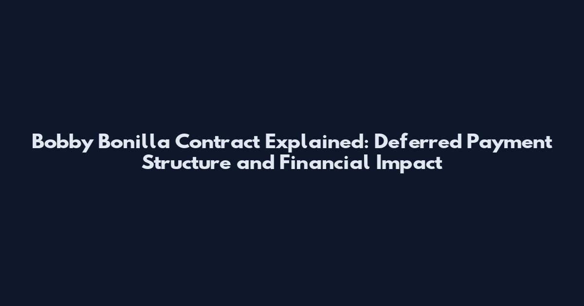 Bobby Bonilla Contract Explained: Deferred Payment Structure and Financial Impact