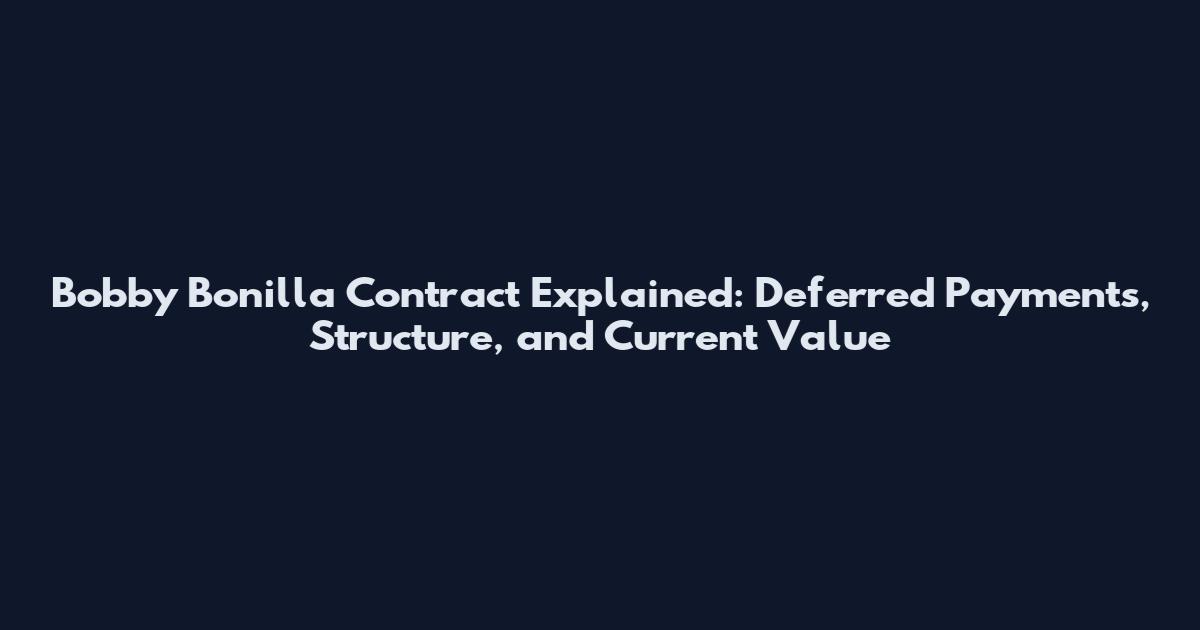 Bobby Bonilla Contract Explained: Deferred Payments, Structure, and Current Value