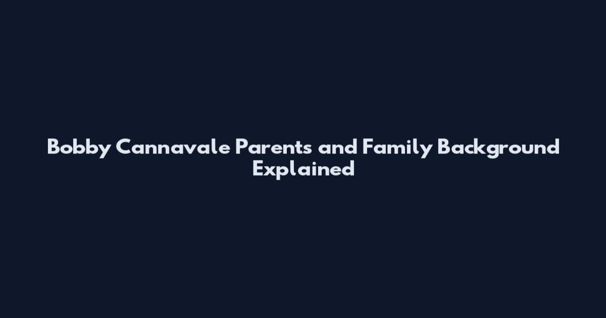 Bobby Cannavale Parents and Family Background Explained