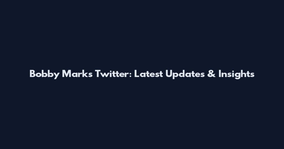 Bobby Marks Twitter: Latest Updates & Insights
