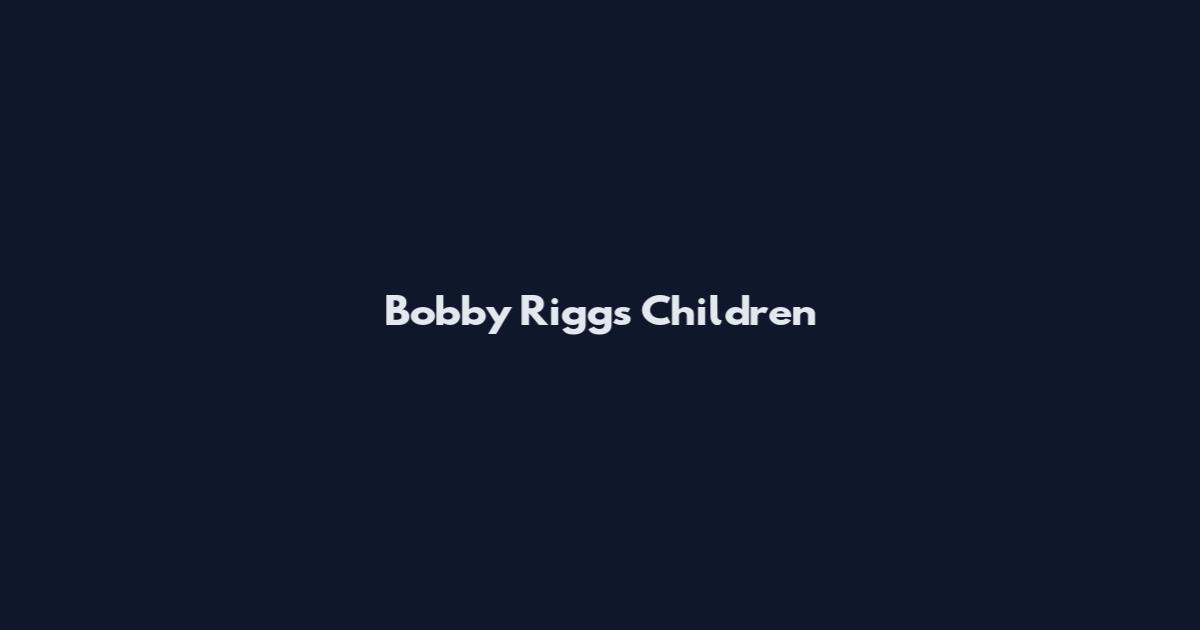 Bobby Riggs Children