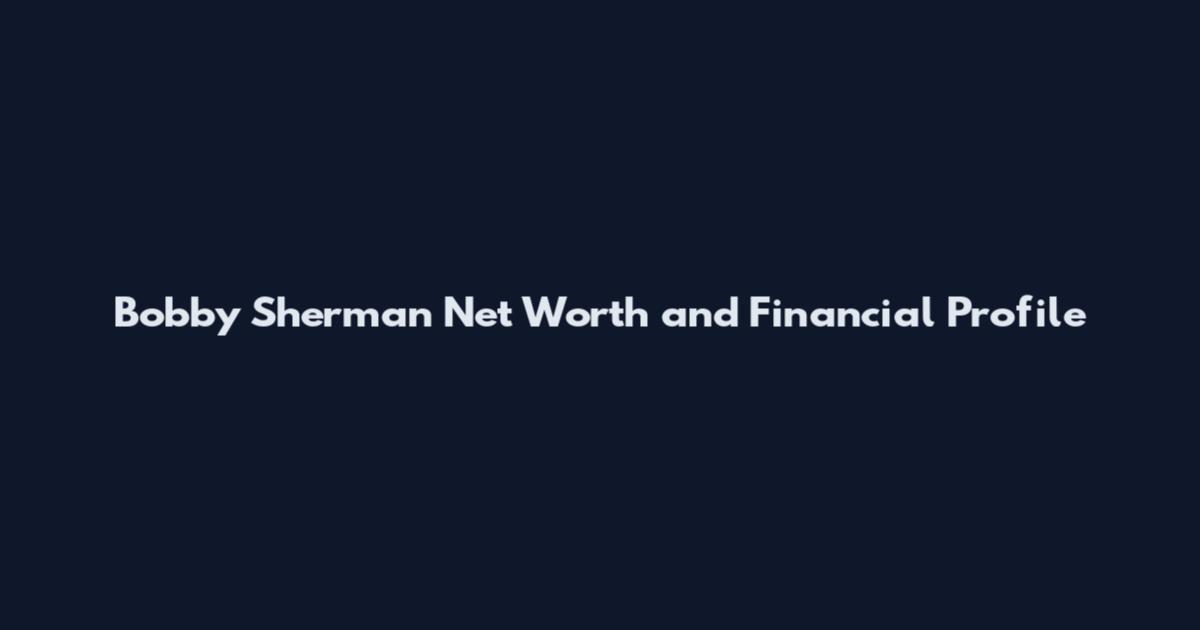 Bobby Sherman Net Worth and Financial Profile