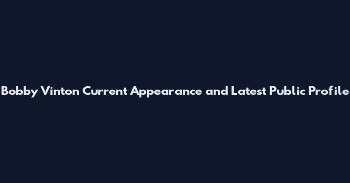 Bobby Vinton Current Appearance and Latest Public Profile