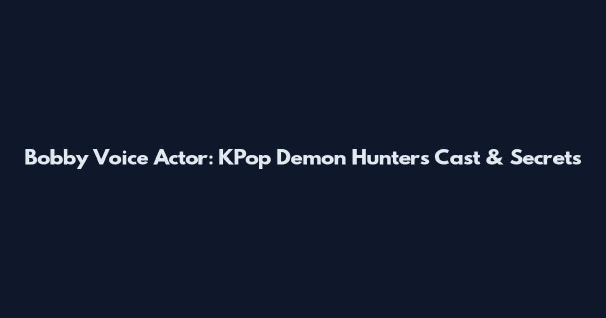Bobby Voice Actor: KPop Demon Hunters Cast & Secrets
