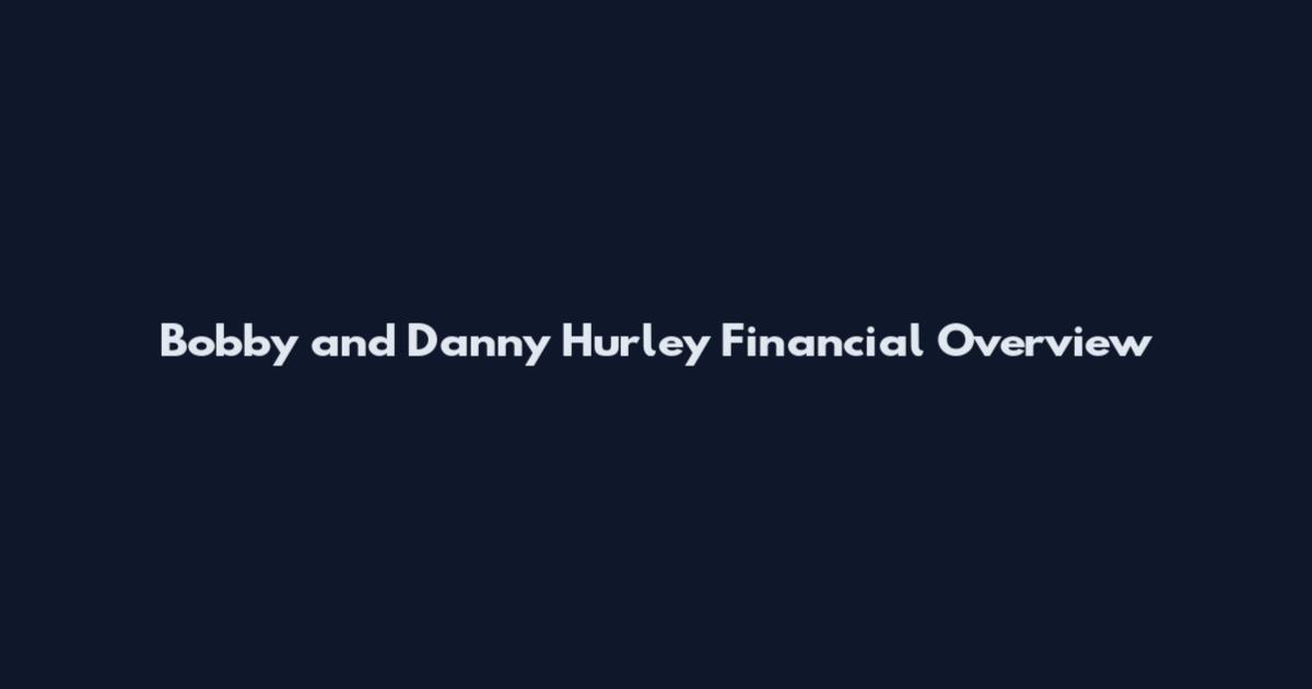 Bobby and Danny Hurley Financial Overview