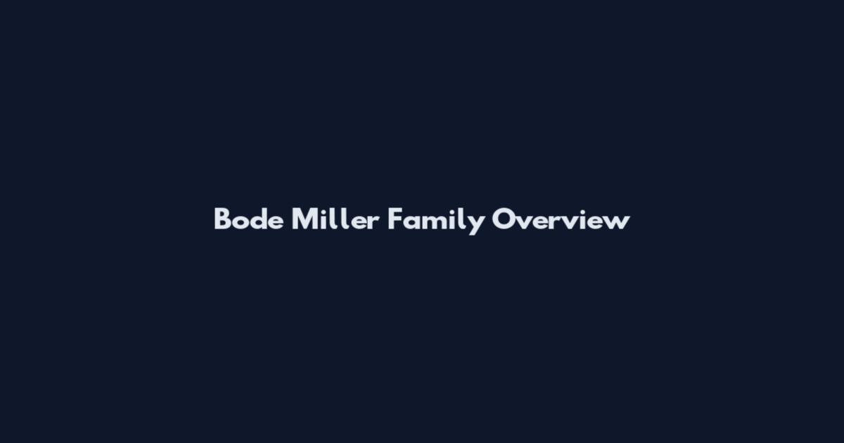 Bode Miller Family Overview
