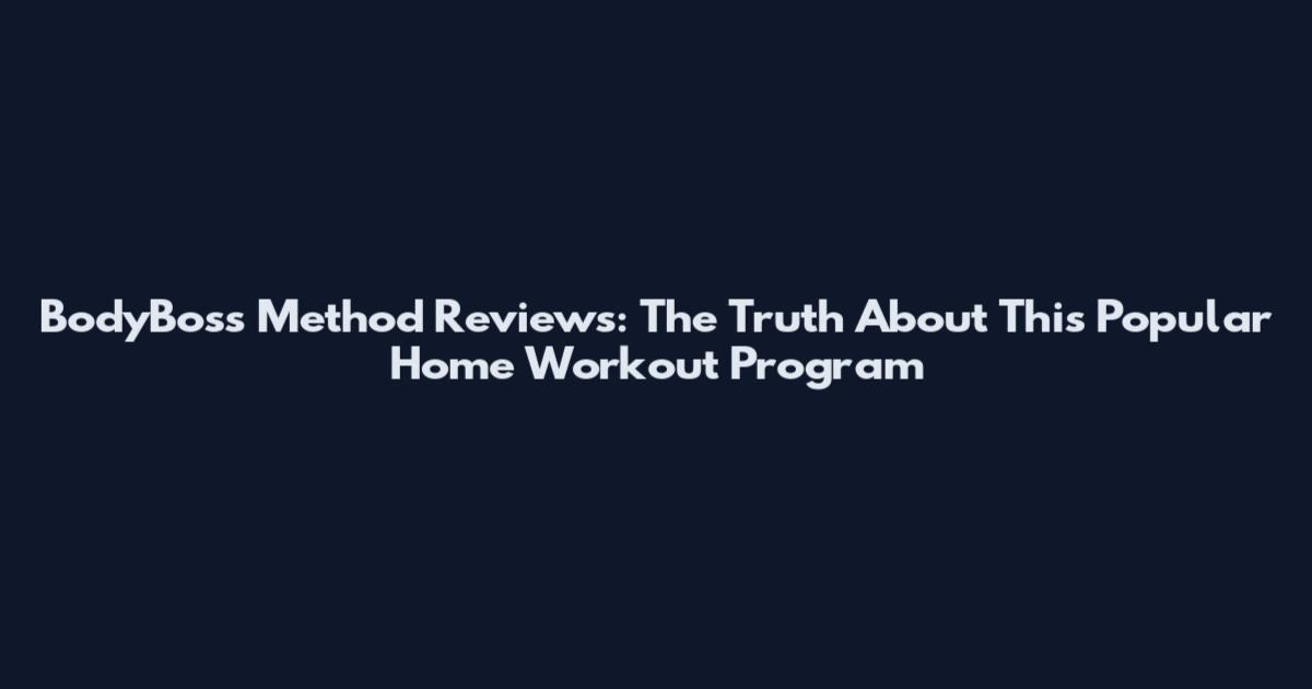 BodyBoss Method Reviews: The Truth About This Popular Home Workout Program