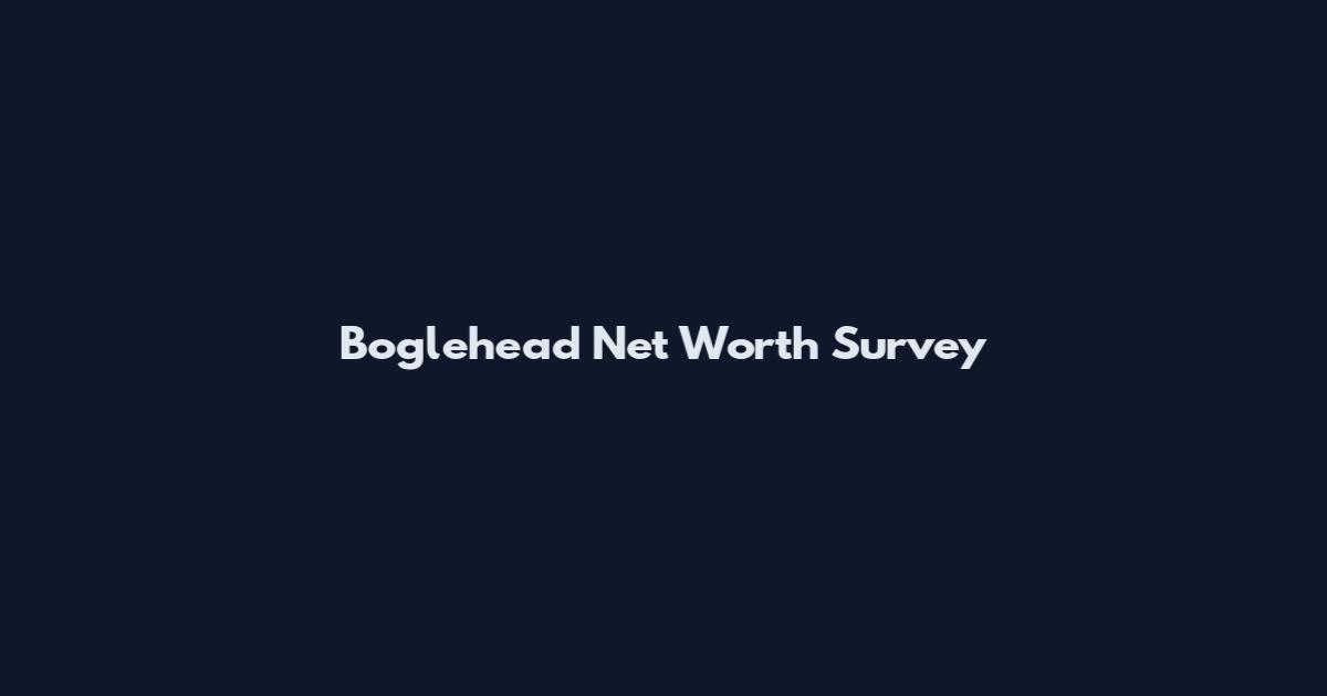 Boglehead Net Worth Survey