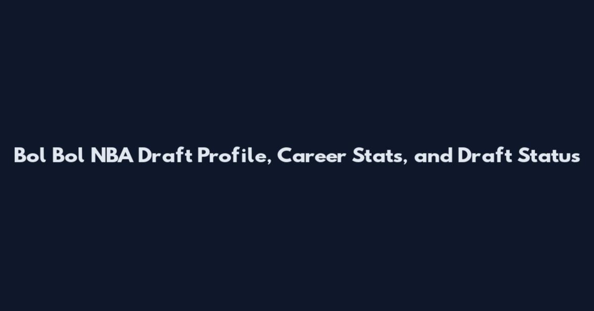 Bol Bol NBA Draft Profile, Career Stats, and Draft Status